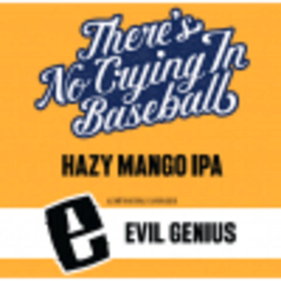 Evil Genius Beer's "There's No Crying In Baseball" Hazy Mango IPA label on an orange background.